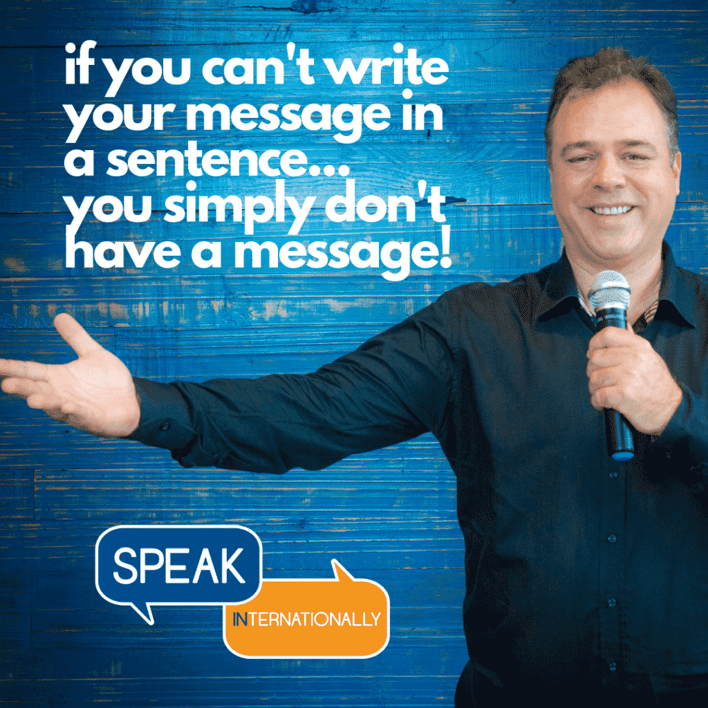 Ernesto Verdugo Quote: If you can't write your message in a sentence...you simply don't have a message