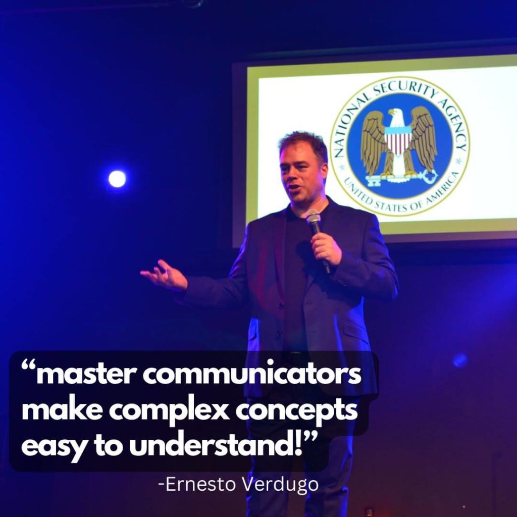 Ernesto Verdugo Quote Master communicators make complex concepts easy to understand!