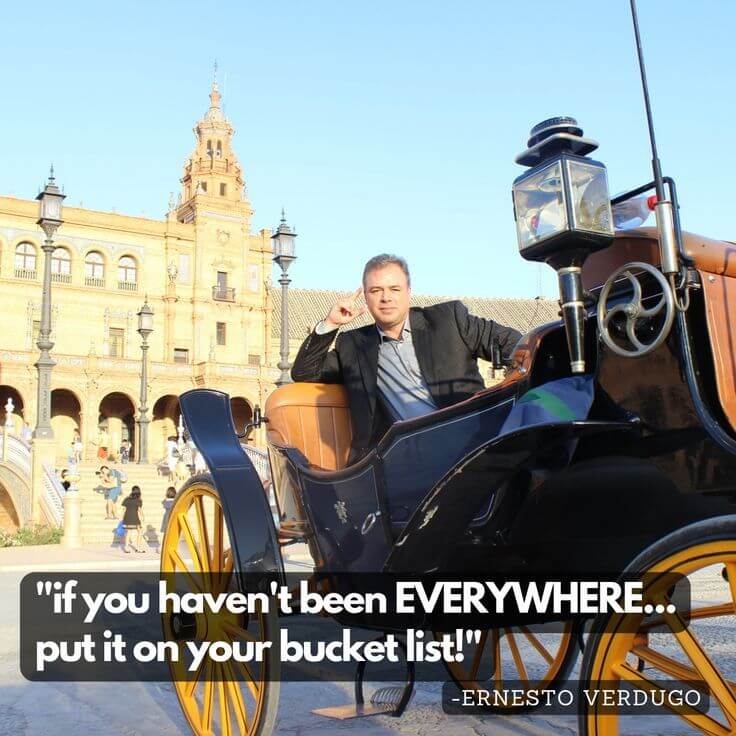 Ernesto Verdugo Quote if you haven't been Everywhere... put it on your bucket list!