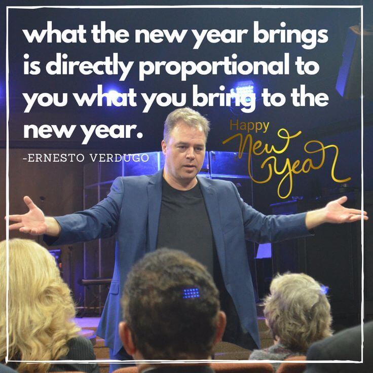 Ernesto Verdugo Quote when the new year brings is directly proportional to you what bring to the new year.