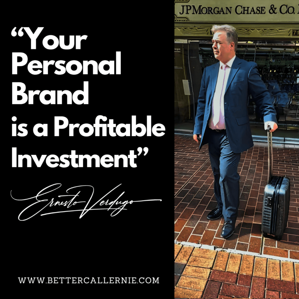 Ernesto Verdugo Quotes "Your Personal Brand is a Profitable Investment"