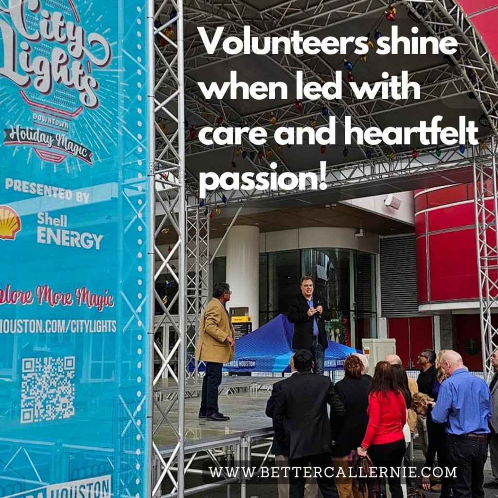 Ernesto Verdugo Quote: Volunteers shine when led with care and heartfelt passion!