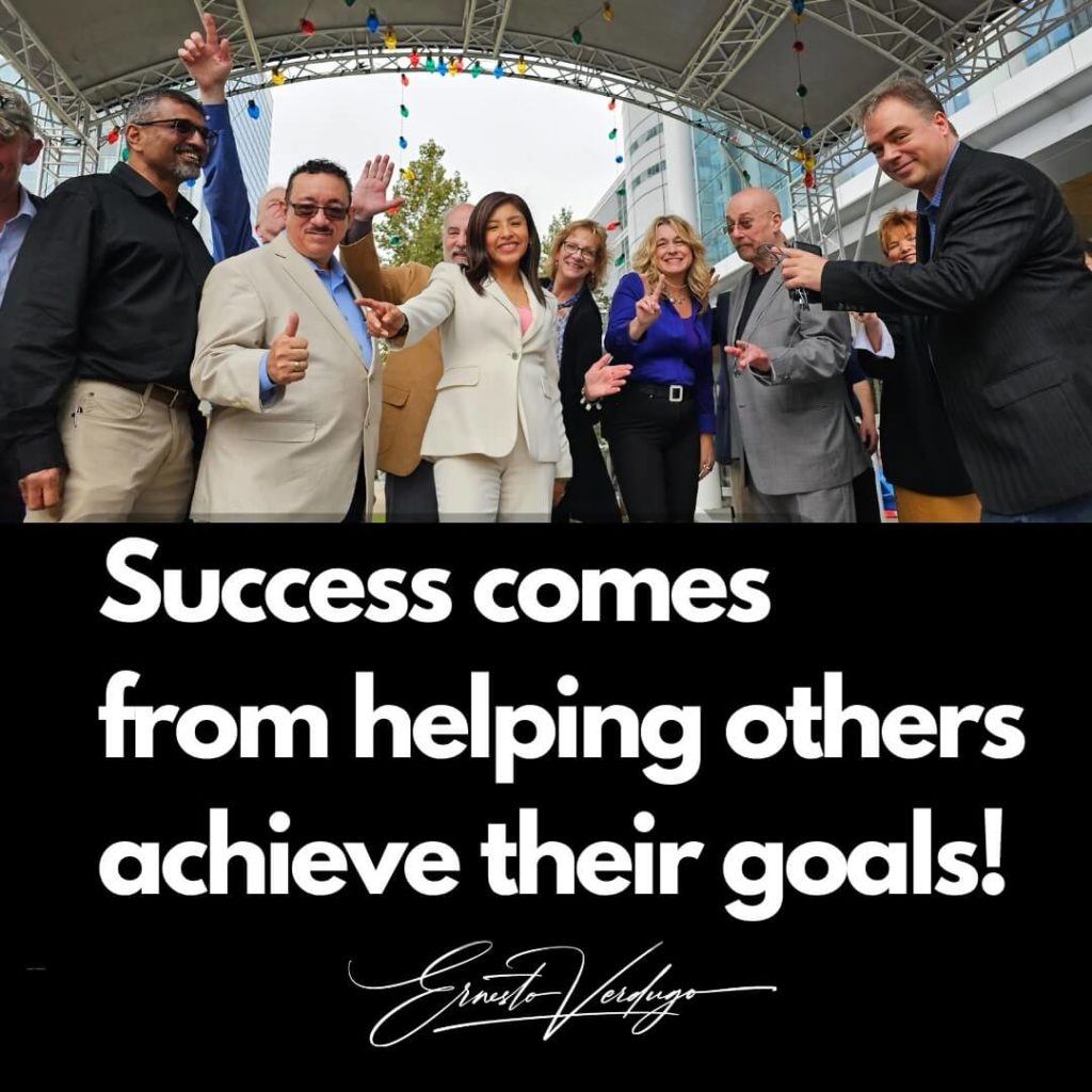 Ernesto Verdugo Quote: Success comes from helping others achieve their goals!