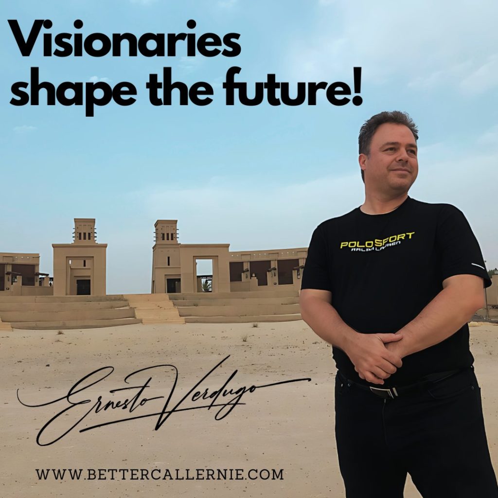 Ernesto Verdugo Quote - Visionaries shape the future!