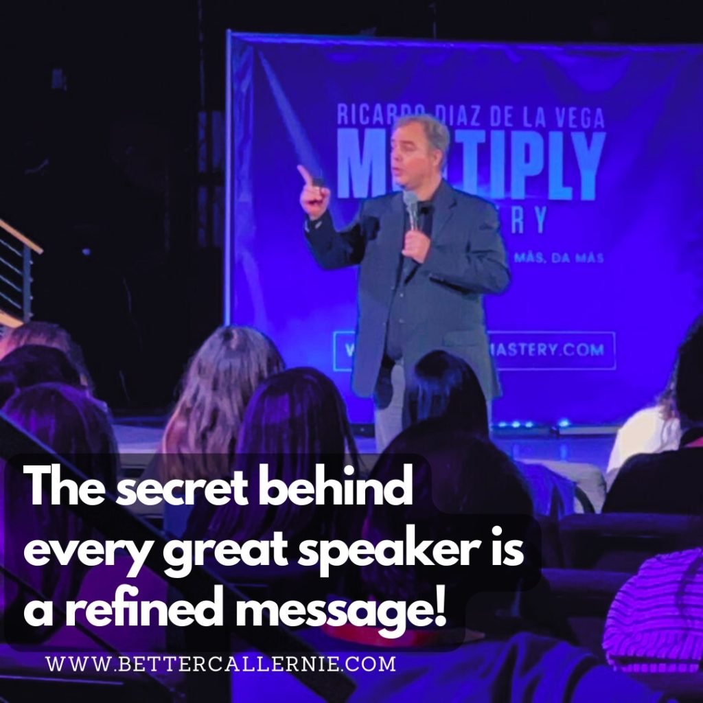 Ernesto Verdugo Quote: The secret behind every great speaker is a refined message!