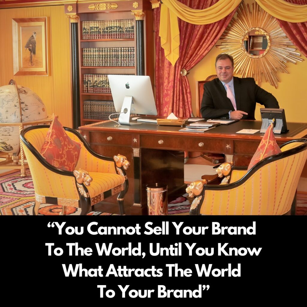 Ernesto Verdugo Quote "You Cannot Sell Your Brand To The World, Until You Know What Attracts the World To Your Brand"